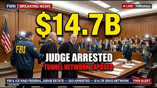 FBI & ICE Expose Secret Tunnel Under Federal Judge's Virginia Estate — $14.7B Network, 203 Arrested