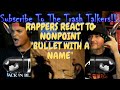 Rappers React To Nonpoint "Bullet With A Name"!!!