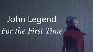 John Legend  - For the First Time Lyric Video