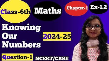 NCERT Exercise 1.2 :Question number 1 -Knowing Our Numbers | Class 6 Maths