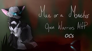 Man or a Monster - Warriors OC MAP {22/22 done}//COMPLETED