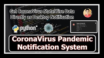 Covid -19: Creating a Realtime CoronaVirus Outbreak Notification System Using Python Programming