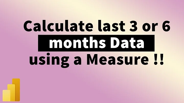 Display last 3/6/12 months Sales/values using measure in PowerBI | MiTutorials - DayDayNews
