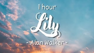 [1 hour - Lyrics] Alan Walker, K-391 & Emelie Hollow - Lily