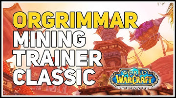 75-150 Mining Trainer Orgrimmar WoW Classic
