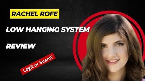 Rachel Rofe Reviews - Low Hanging System Scam?