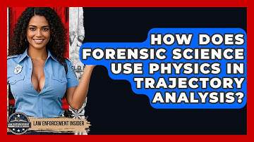 How Does Forensic Science Use Physics In Trajectory Analysis? - Law Enforcement Insider