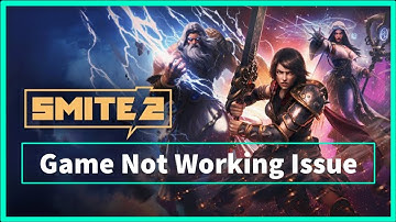 smite 2 game not working problem