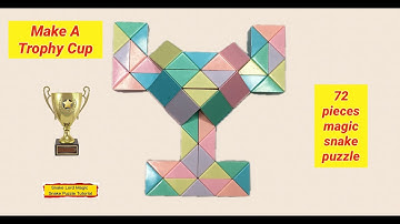 Make A Trophy Cup - 72 Pieces Magic Snake Puzzle #snakelordmagicsnakepuzzletutorial