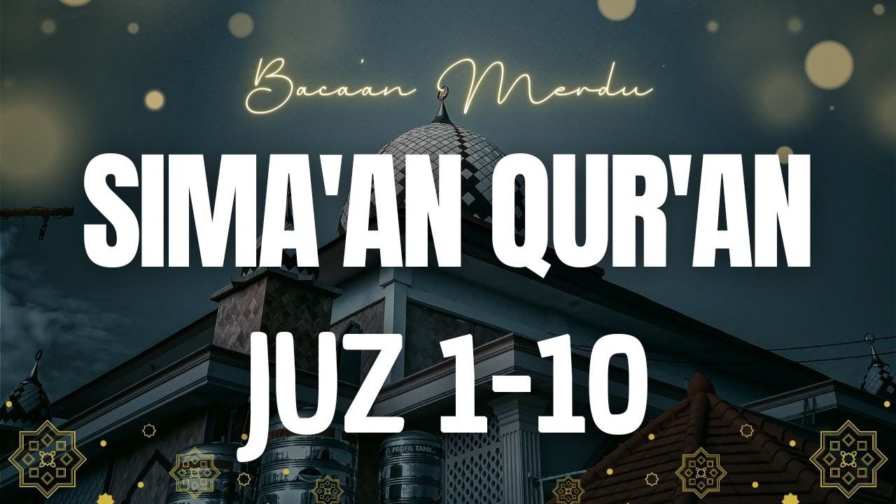 SIMA'AN QUR'AN JUZ 1 SAMPAI 10 | COCOK UNTUK MUROJA'AH