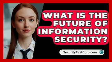 What Is The Future Of Information Security? - SecurityFirstCorp.com