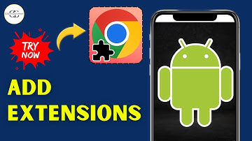 How To Use Chrome Extensions on Android 2025 – Easy Step-By-Step Guide