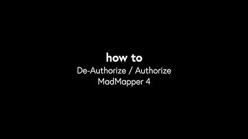 How to Deauthorize / Authorize MadMapper 4