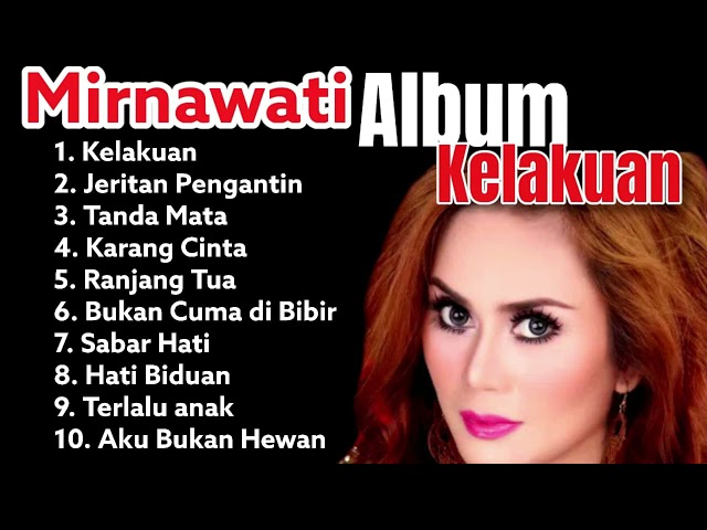 Full Album Mirnawati : Kelakuan  ( Lagu Nostalgia - Tembang Lawas ) class=