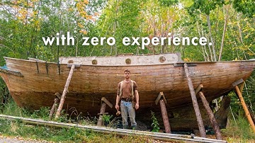 I Spent 18 Months Alone in the Woods Working on an Old Sailboat Off-Grid