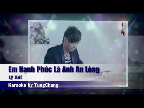 Em hạnh phúc là anh an lòng ~ karaoke