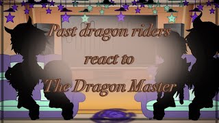 Past dragon riders react to the dragon master ﴿﴾ Reaction ﴿﴾ gacha club ﴿﴾ ˚₊･HTTYD