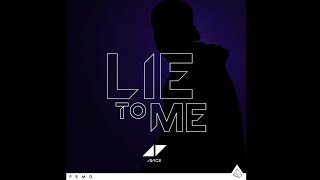 Avicii - Lie To Me (ft. Mike Posner)