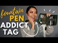 The Fountain Pen Addict Tag (TAG, YOU'RE IT! 💁🏻‍♀️🖋✨)