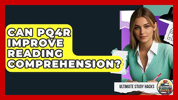 Can PQ4R Improve Reading Comprehension? - Ultimate Study Hacks
