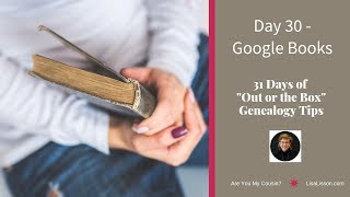 31 Days of Uncommon Genealogy Tips - Day 30 - Google Books