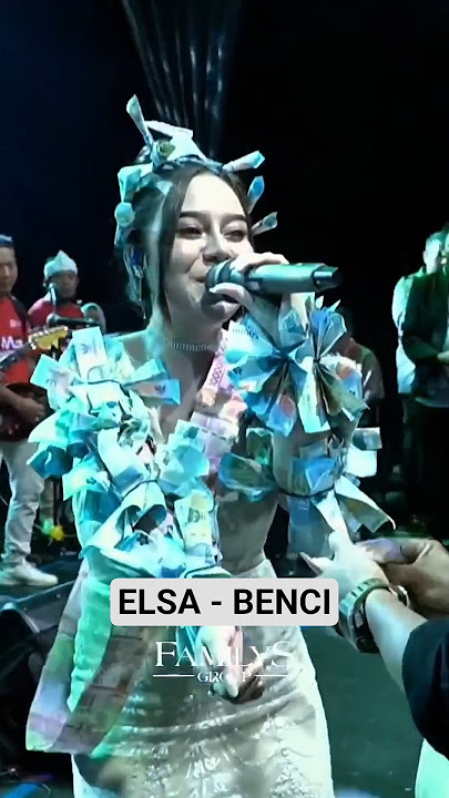 Elsa Safitri _ Benci (Familys Group)