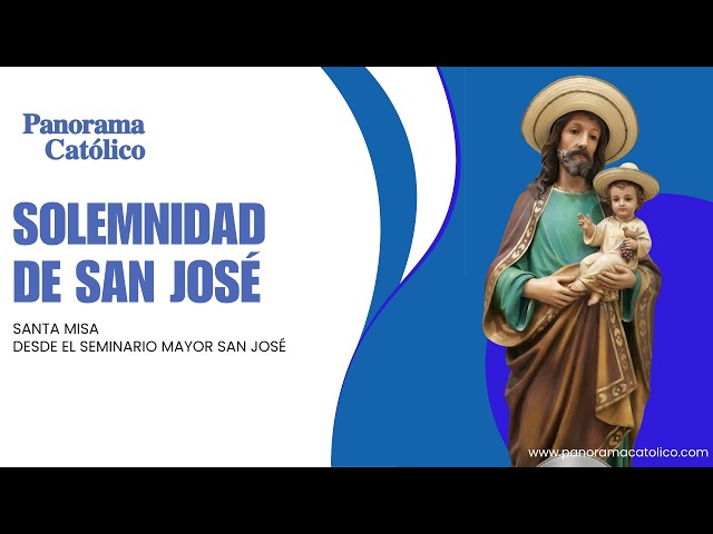 Solemnidad de San José | Santa Misa desde el Seminario Mayor San José | 8:00 a.m.