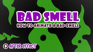 Smell Bad Animation Tutorial In After Effects