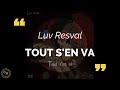 Luv resval  tout sen va paroleslyrics