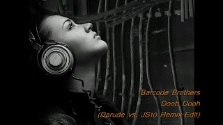 Barcode Brothers - Dooh Dooh (Darude vs. JS16 Remix-Edit)