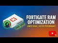 Optimizing Memory on Small FortiGates: What to Disable, Tune, and Monitor