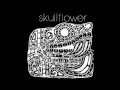 Skullflower  birt.eath ep full