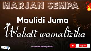 Wakati wamalizika - Maulidi Juma . AUDIO | MARJAN SEMPA