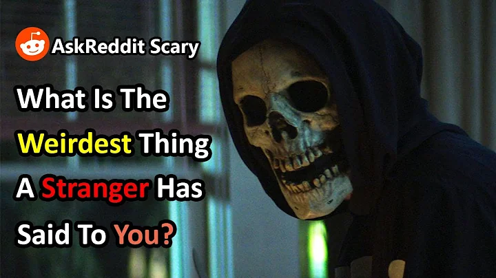 What Is The Weirdest Thing A Stranger Has Said To You? | Reddit Stories | AskReddit Scary # 14
