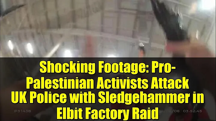 Shocking Footage: Pro-Palestinian Activists Attack UK Police with Sledgehammer in Elbit Factory Raid
