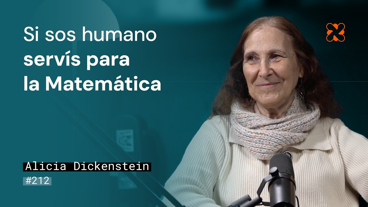 Preguntas que valen la pena con la matemática Alicia Dickenstein | Aprender de Grandes #212