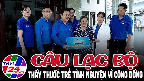 Câu lạc bộ thầy thuốc trẻ tình nguyện vì cộng đồng