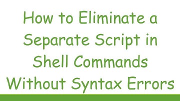 How to Eliminate a Separate Script in Shell Commands Without Syntax Errors