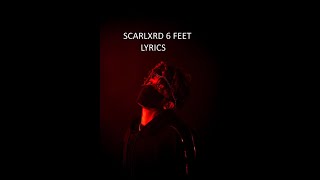 scarlxrd - 6 FEET [Lyrics]