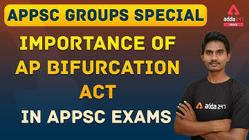 IMPORTANCE OF AP BIFURCATION ACT IN APPSC EXAMS