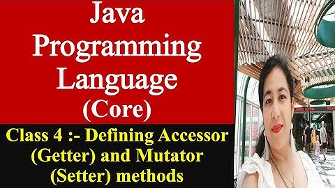 Defining Getter and Setter Methods in Java, What are Accessor and Mutator Methods | #anjaliluthra