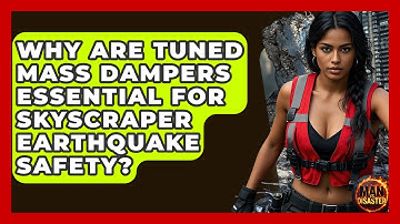 Why Are Tuned Mass Dampers Essential For Skyscraper Earthquake Safety? - Man vs. Disaster