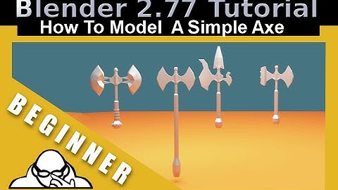 How To Model A Simple Axe in Blender 2.77