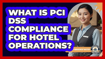 What Is PCI DSS Compliance For Hotel Operations?