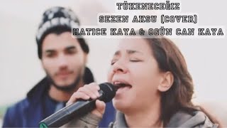 Hatice Kaya & Ogün Can Kaya   Tükeneceğiz Sezen Aksu cover