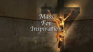 Mass for Inspiration - Sunday, July 10, 2022