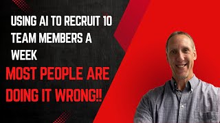Using AI to Recruit 10 People Per Week to Your MLM