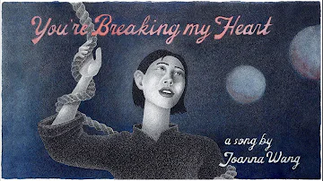 Joanna Wang 王若琳《You’re Breaking My Heart》Official Music Video