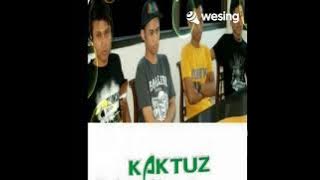 Kaktuz Band kembalilah wesing