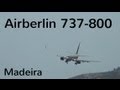 FNC/Funchal Madeira, rough landing Airberlin B737/800